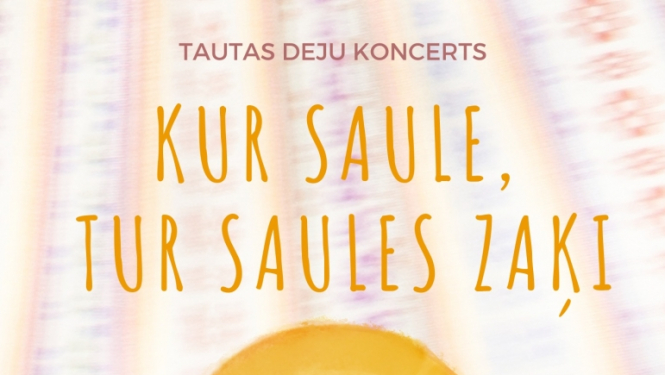 Tautas deju koncerts "Kur saule, tur saules zaķi"