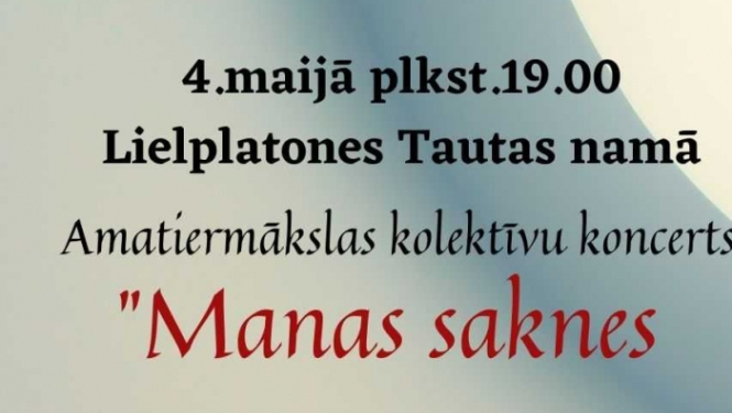 Lielplatones Tautas namā amatiermākslas kolektīvu koncerts "Manas saknes manā zemē"