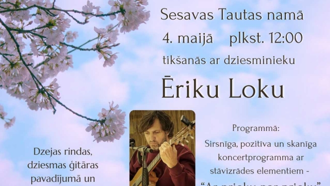 Tikšanās ar dziesminieku Ēriku Loku