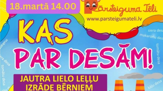 Zaļenieku kultūras namā lielo leļļu izrāde bērniem "Kas par desām!"