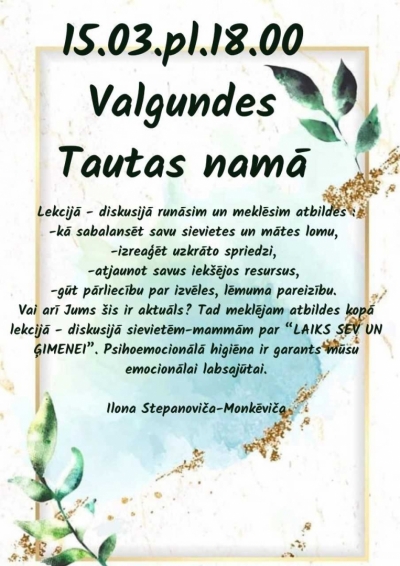 Valgundes Tautas namā Ilonas Stepanovičas-Monkēvičas lekcija-diskusija "Laiks sev un ģimenei"
