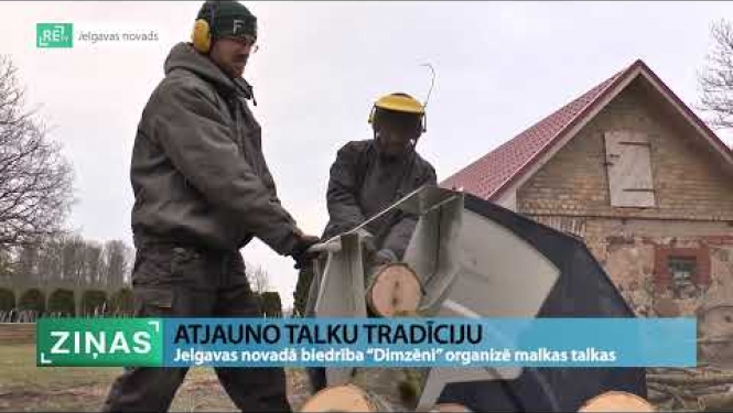 ReTV: Atjaunojot tradīciju, Jelgavas novadā biedrība “Dimzēni” organizē malkas talkas