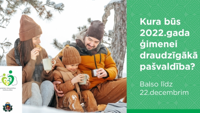 Līdz 22.12. balso par “Ģimenei draudzīgāko pašvaldību 2022”