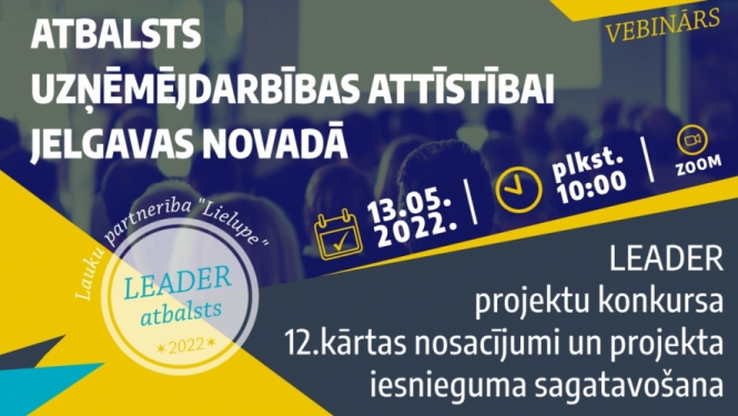 Aicina uz vebināru par LEADER projektu iesniegumu sagatavošanu uzņēmējdarbības atbalstam