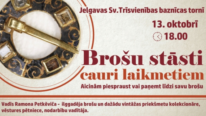 Jelgavas reģionālais tūrisma centrs 13.oktobrī pulksten 18 aicina uz lekciju “Brošu stāsti cauri laikmetiem”
