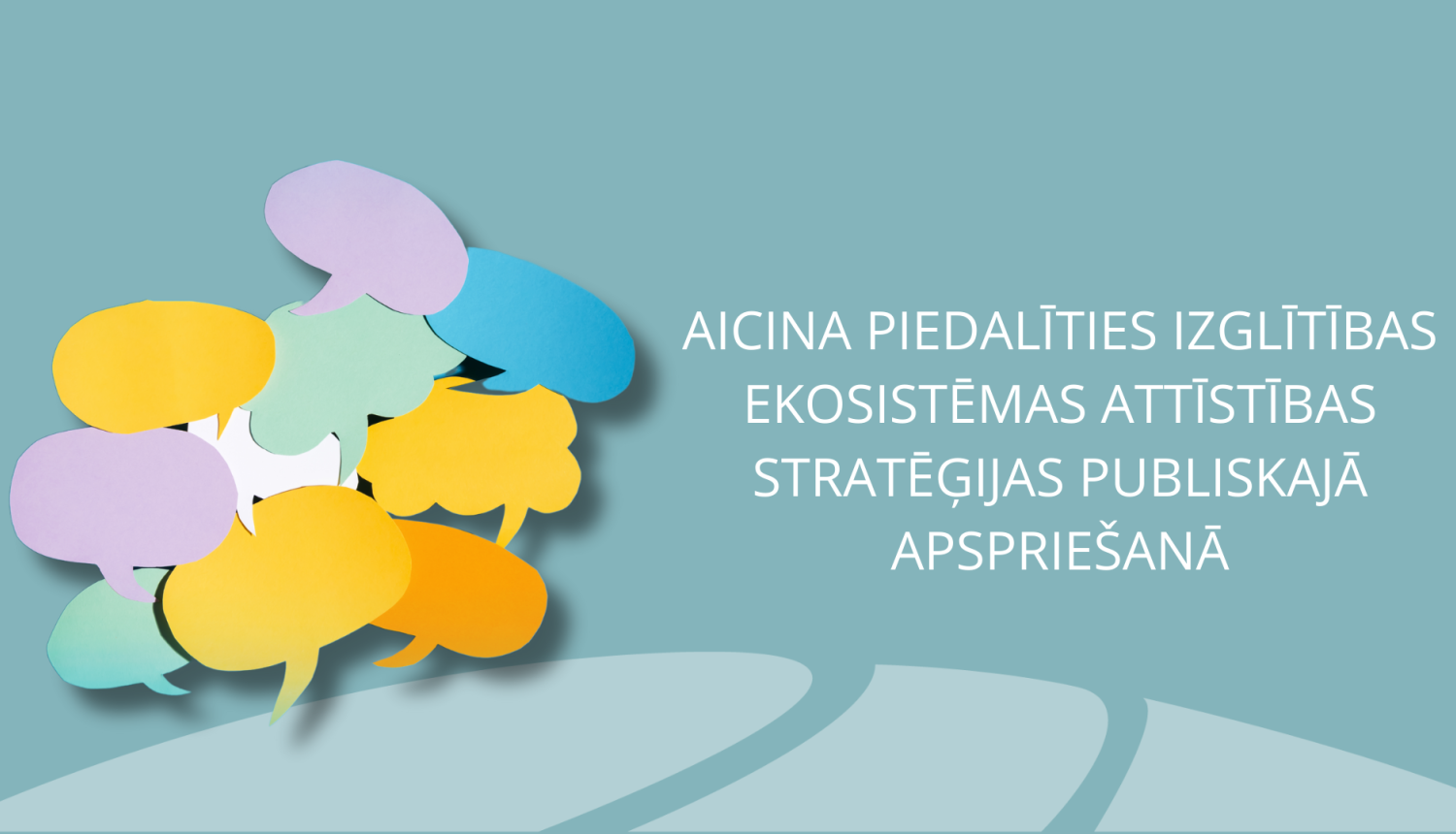 Aicina piedalīties Izglītības ekosistēmas attīstības stratēģijas publiskajā  apspriešanā