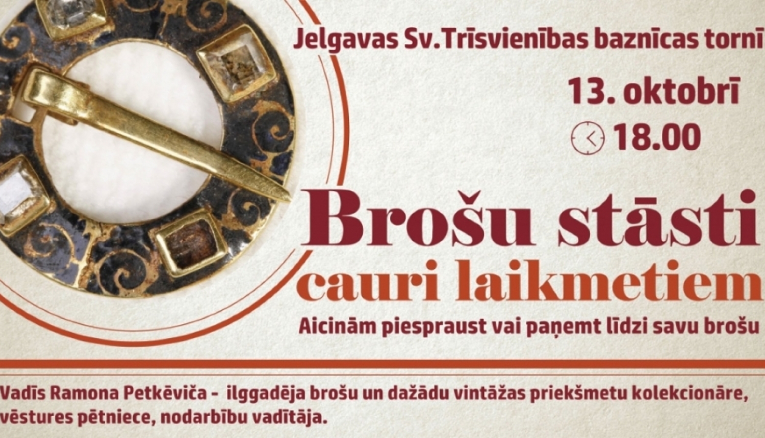 Jelgavas reģionālais tūrisma centrs 13.oktobrī pulksten 18 aicina uz lekciju “Brošu stāsti cauri laikmetiem”