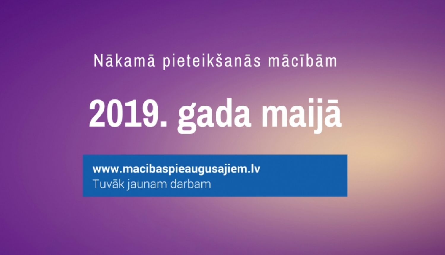 Maijā gaidāma nākamā pieteikšanās mācībām pieaugušajiem